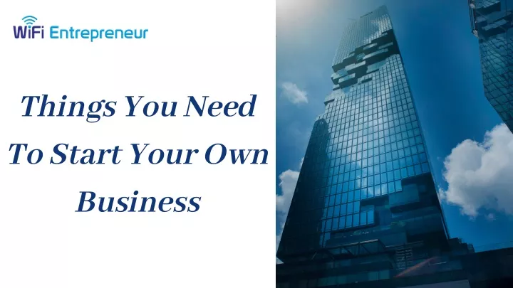 things you need to start your own business