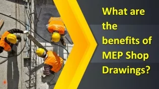 What are the benefits of MEP Shop Drawings?