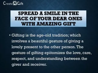 SPREAD A SMILE IN THE FACE OF YOUR DEAR ONES WITH AMAZING GIFT
