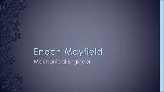 Enoch Mayfield has an Excellent Grasp of the Latest Techniques