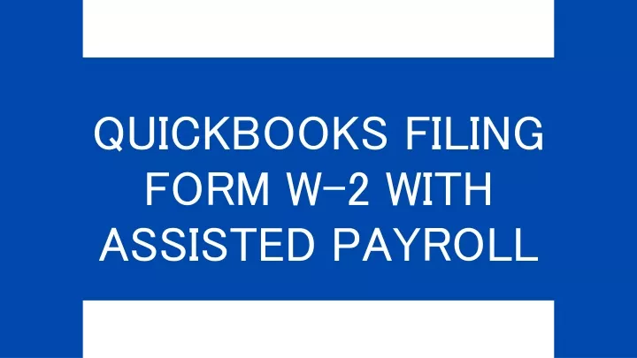 quickbooks filing form w 2 with assisted payroll