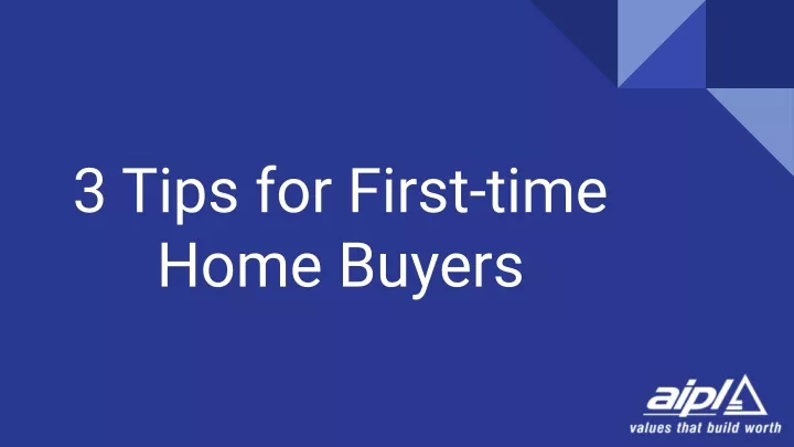 3 tips for first time home buyers