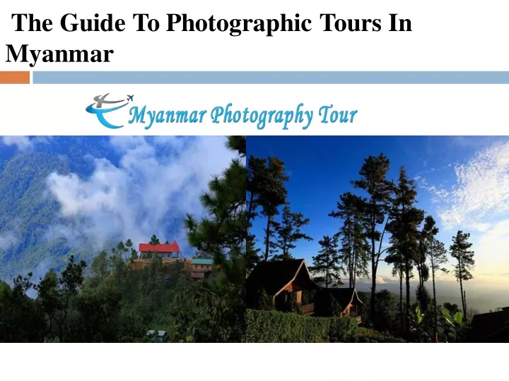 the guide to photographic tours in myanmar