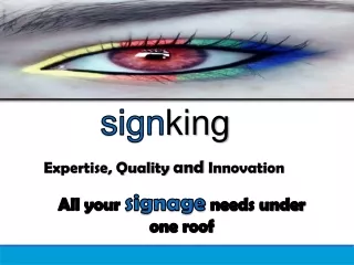 At Sign King, we provide a wide range of signage solutions
