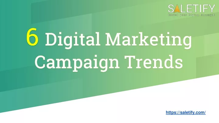 6 digital marketing campaign trends