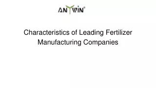 Characteristics of Leading Fertilizer Manufacturing Companies