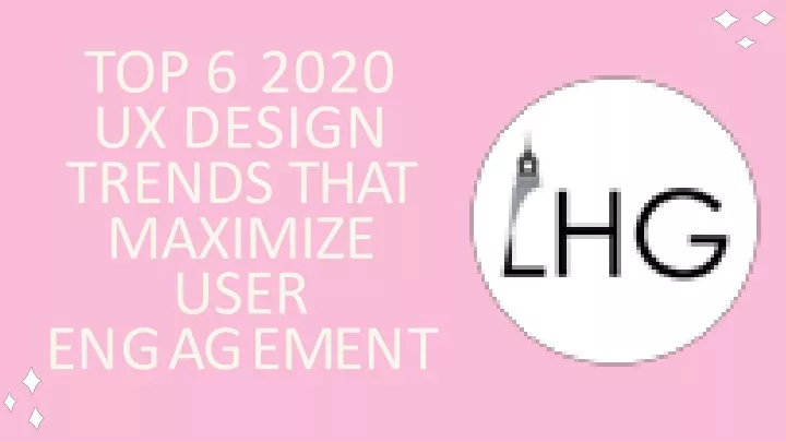 top 6 2020 ux design trends that maximize user