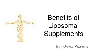 Benefits of Liposomal Supplements