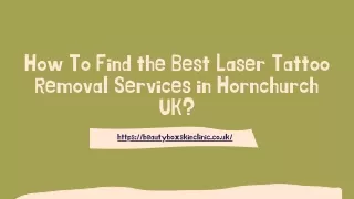 How To Find the Best Laser Tattoo Removal Services in Hornchurch UK?