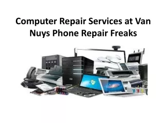 Computer Repair Services at Van Nuys Phone Freaks