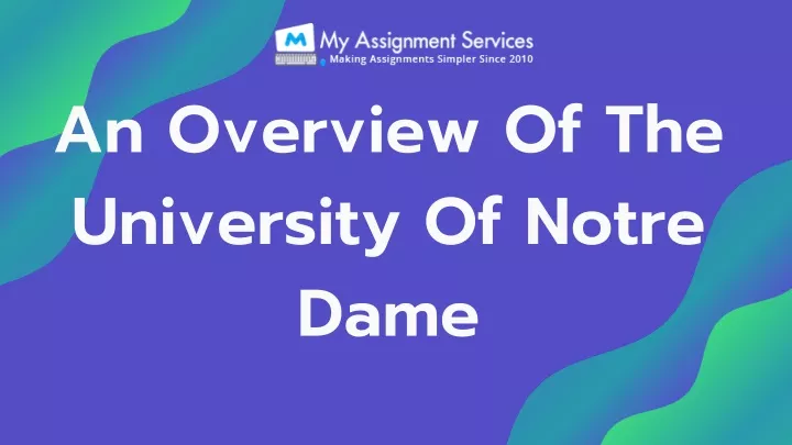an overview of the university of notre dame