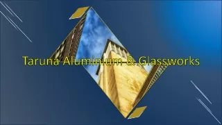 Taruna Aluminium & Glassworks