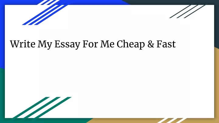 write my essay for me cheap fast