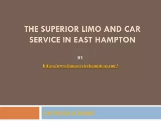 The Superior Limo and Car Service in East Hampton