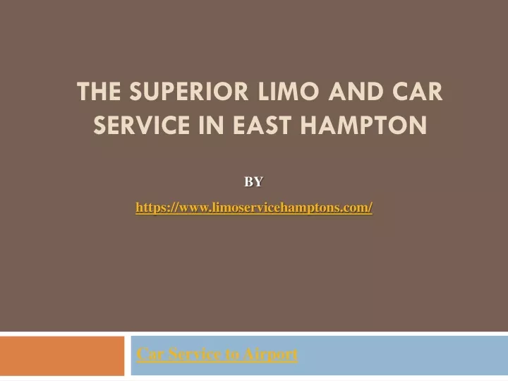 the superior limo and car service in east hampton
