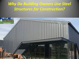 Why Do Building Owners Use Steel Structures for Construction?