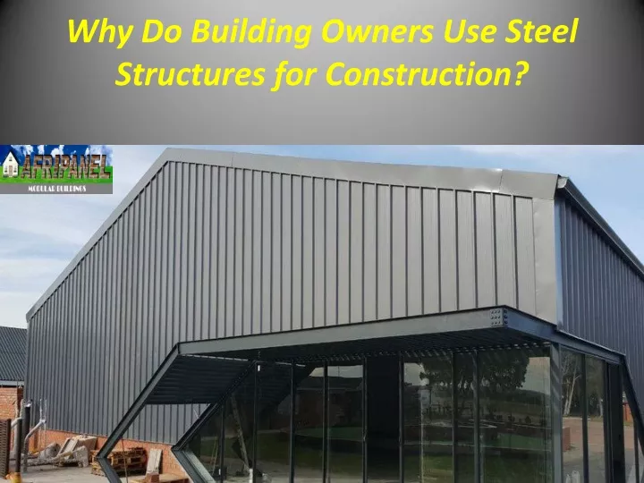 why do building owners use steel structures