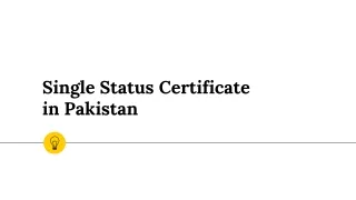 Get Know Procedure For Single Status Certificate in Pakistan