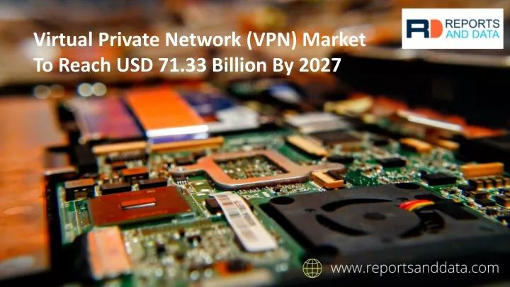 virtual private network vpn market to reach