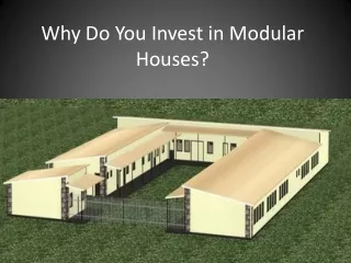 Why Do You Invest in Modular Houses?