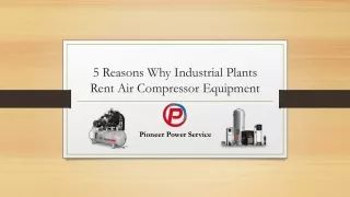 5 Reasons Why Industrial Plants Rent Air Compressor Equipment - Pioneer India