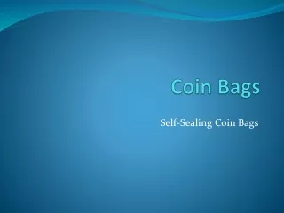 Self-Sealing Coin Bags