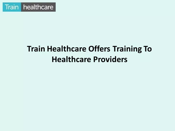train healthcare offers training to healthcare