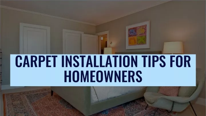 carpet installation tips for homeowners