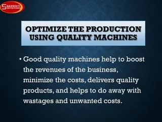 Optimize the Production Using Quality Machines