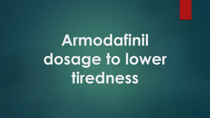 armodafinil dosage to lower tiredness