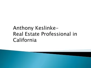 AnthonKeslinke - A Real Estate Professional in California
