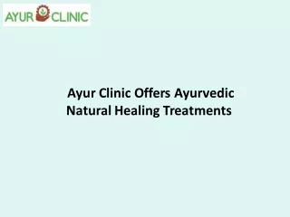 Ayur Clinic Offers Ayurvedic Natural Healing Treatments