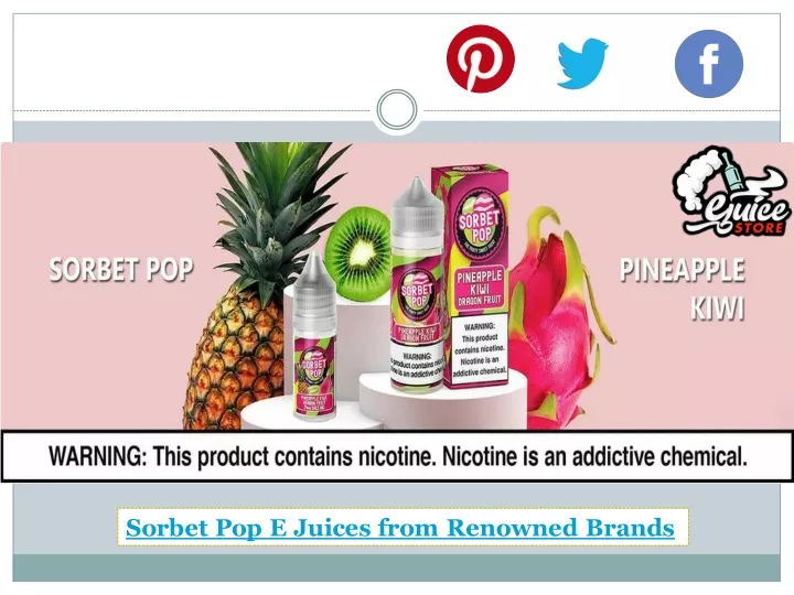 sorbet pop e juices from renowned brands
