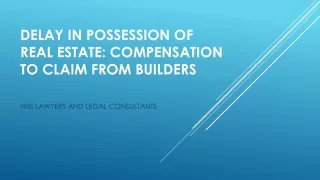 Delay in Possession of Real Estate: Compensation to Claim from Builders
