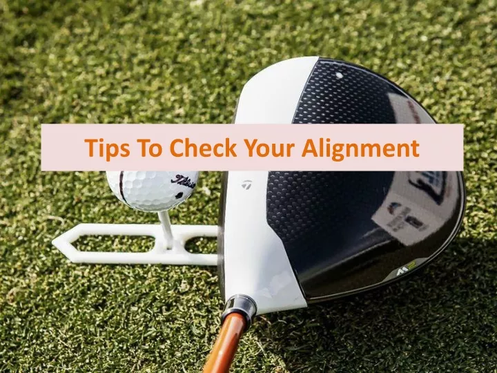 tips to check your alignment