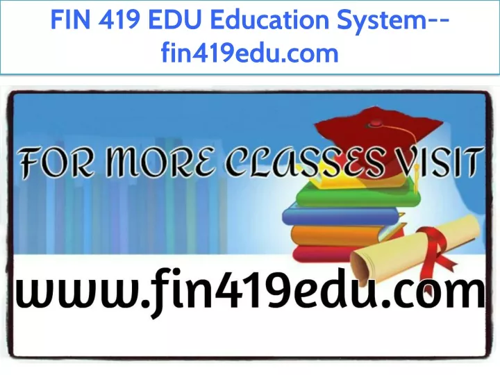 fin 419 edu education system fin419edu com