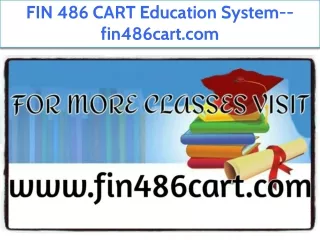 FIN 486 CART Education System--fin486cart.com