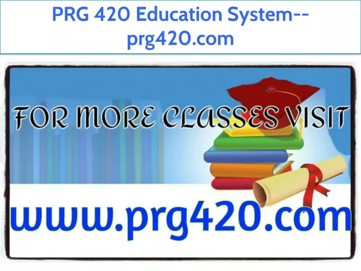 prg 420 education system prg420 com