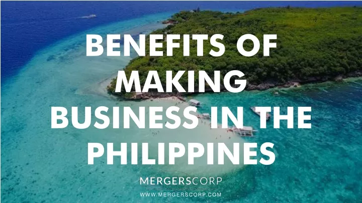 benefits of making business in the philippines