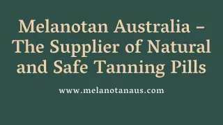 Melanotan Australia – The Supplier of Natural and Safe Tanning Pills