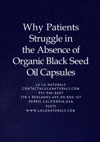 Why Patients Struggle in the Absence of Organic Black Seed Oil Capsules