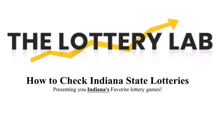 how to check indiana state lotteries presenting