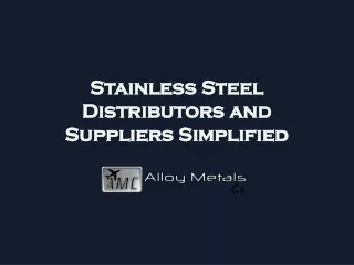 Stainless Steel Distributors and Suppliers Simplified