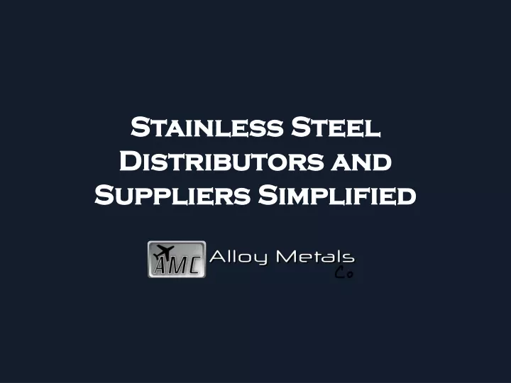 stainless steel distributors and suppliers simplified