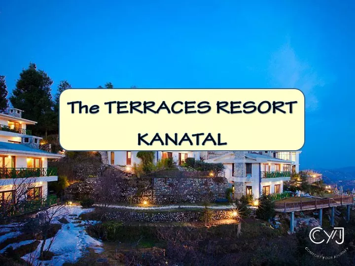 the terraces resort kanatal