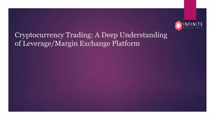 cryptocurrency trading a deep understanding of leverage margin exchange platform