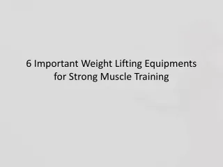 6 Important Weight Lifting Equipments for Strong Muscle Training