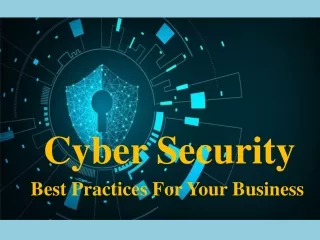 Cyber Security Best Practices For Your Business