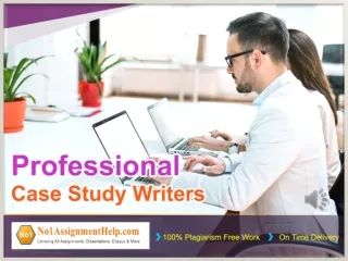 Professional Case Study Writers By No1AssignmentHelp.Com