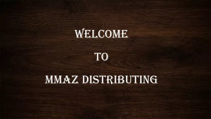 welcome to mmaz distributing